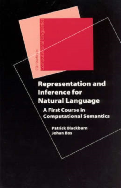 Representation and Inference for Natural Language : A First Course in Computational Semantics, Paperback / softback Book