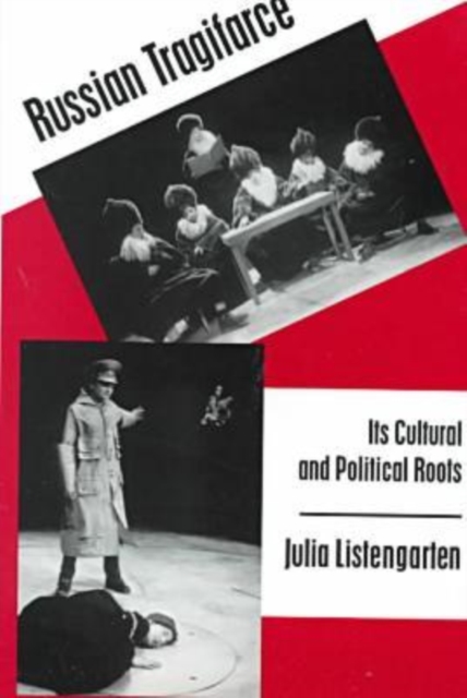 Russian Tragifarce : Its Cultural and Political Roots, Hardback Book