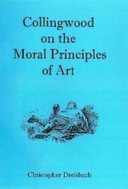 Collingwood on the Moral Principles of Art, Hardback Book