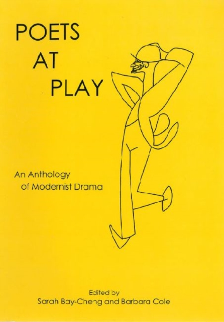 Poets at Play : An Anthology of Modernist Drama, Hardback Book