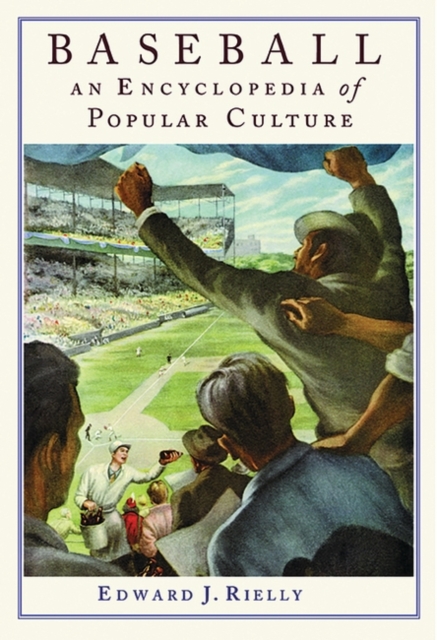 Baseball : An Encyclopedia of Popular Culture, Hardback Book