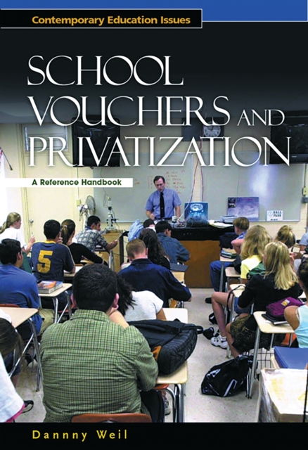 School Vouchers and Privatization : A Reference Handbook, PDF eBook