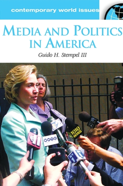 Media and Politics in America : A Reference Handbook, Hardback Book
