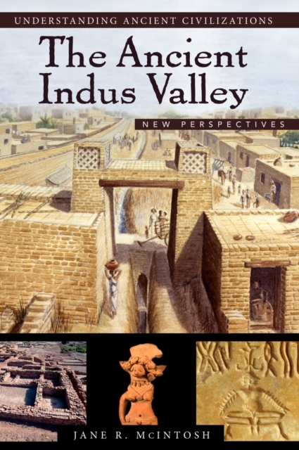The Ancient Indus Valley : New Perspectives, Hardback Book