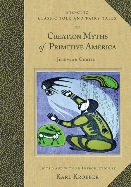 Creation Myths of Primitive America, Hardback Book