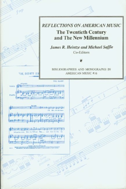 Reflections on American Music Collection of Essays Presented in Honor of the College Music Society : The Twentieth Century and the New Millenium, Paperback / softback Book