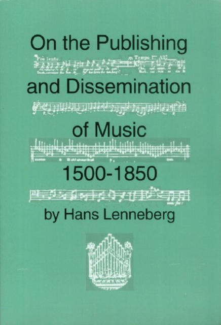 On the Publishing and Dissemination of Music, 1500-1850, Paperback / softback Book