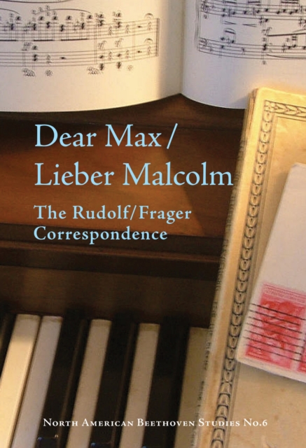 Dear Max/Lieber Malcolm : The Rudolf/Frager Correspondence, PDF eBook