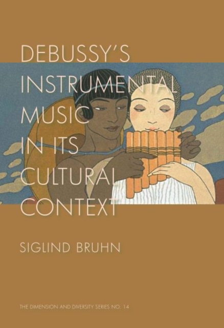 Debussy's Instrumental Music in Its Cultural Context, Hardback Book