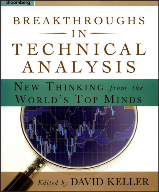 Breakthroughs in Technical Analysis : New Thinking From the World's Top Minds, Hardback Book