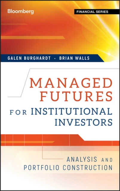 Managed Futures for Institutional Investors : Analysis and Portfolio Construction, Hardback Book