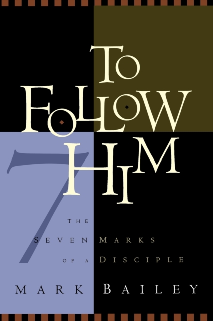 To Follow Him : The 7 Marks of a Disciple, Paperback / softback Book