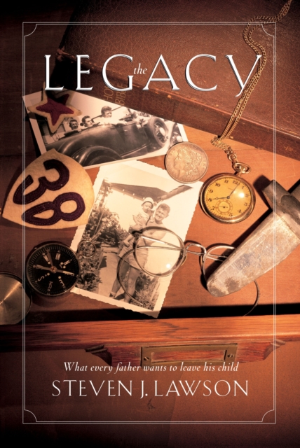 The Legacy : Ten Core Values Every Father Must Leave His Child, Paperback / softback Book