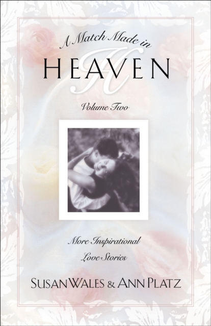 Match Made in Heaven (Vol 2) : More Inspirational Love Stories, Paperback / softback Book