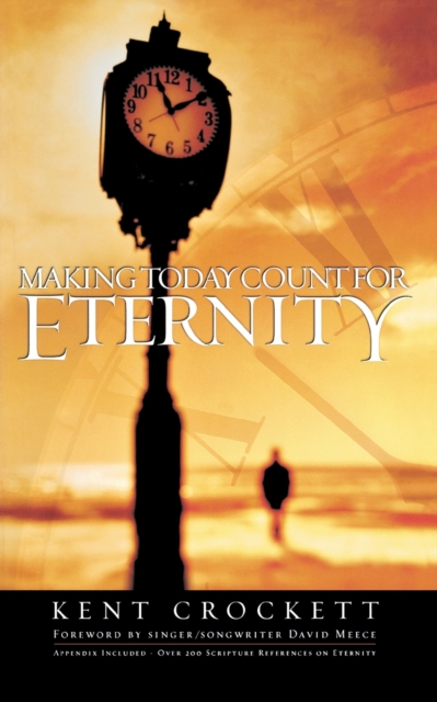 Making Today Count for Eternity, Paperback / softback Book