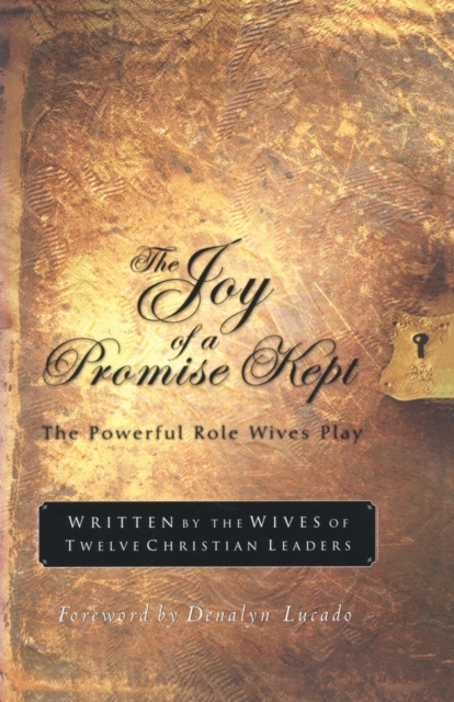 The Joy of a Promise Kept : The Powerful Role Wives Play, Paperback / softback Book