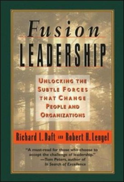 Fusion Leadership : Unlocking the Subtle Forces That Change People and Organisations, Hardback Book