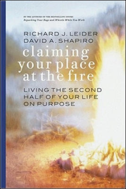 Claiming Your Place at the Fire - Living the Second Half of Your Life on Purpose, Paperback / softback Book