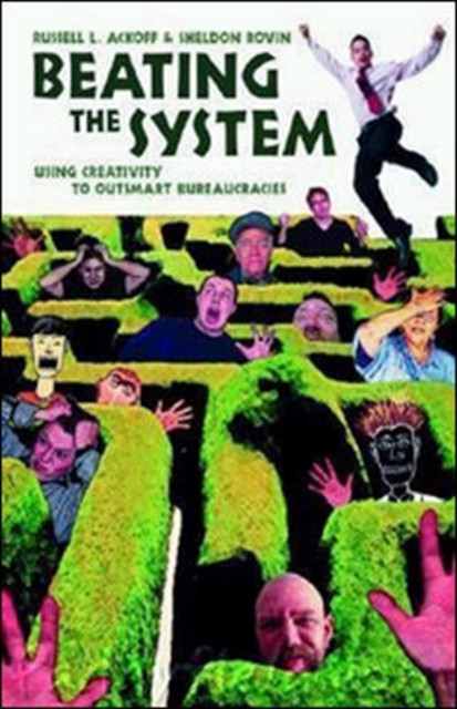 Beating The System - Using Creativity To Outsmart Bureaucracies, Paperback / softback Book