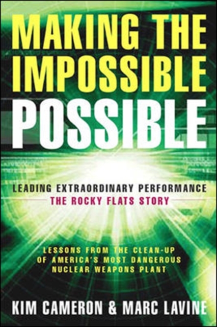 Making the Impossible Possible: Leading Extraordinary Performance-the Rocky Flats Story, Paperback / softback Book