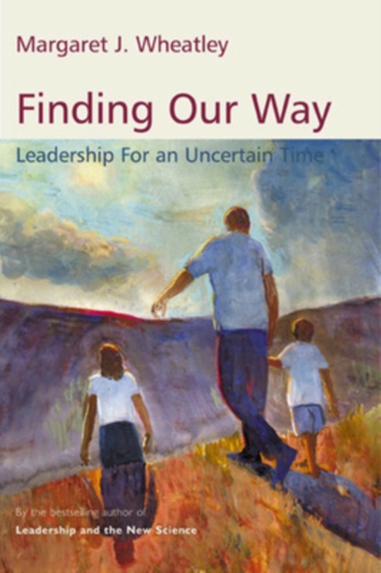 Finding Our Way: Leadership for an Uncertain Time, Paperback / softback Book