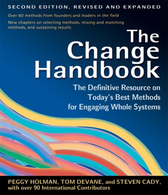 The Change Handbook : The Definitive Resource on Today's Best Methods for Engaging Whole Systems, PDF eBook