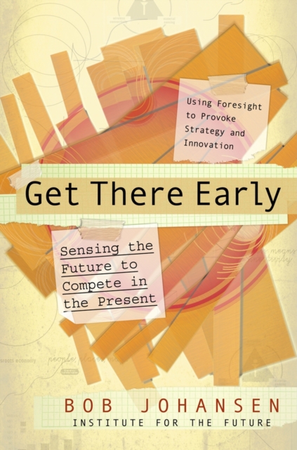 Get There Early : Sensing the Future to Compete in the Present, PDF eBook