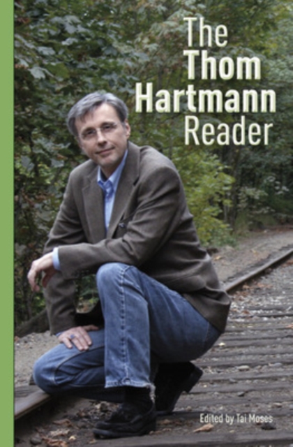 The Thom Hartmann Reader, Hardback Book