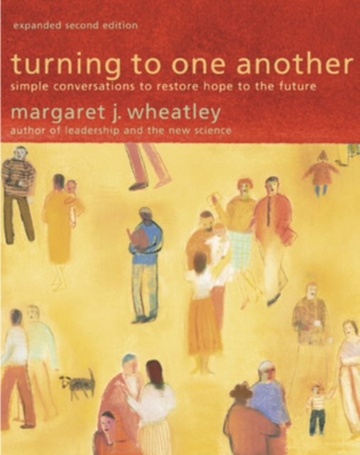 Turning to One Another: Simple Conversations to Restore Hope to the Future, Paperback / softback Book