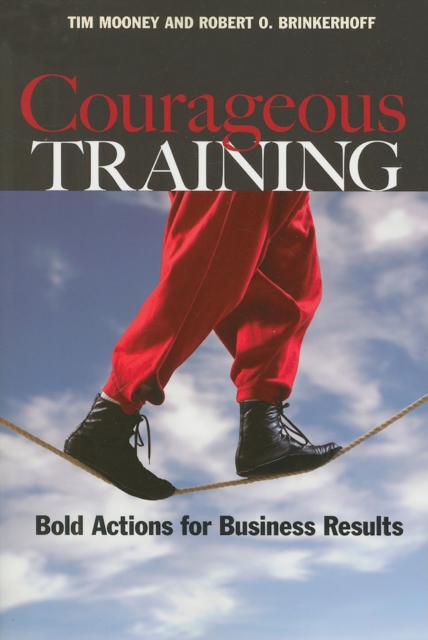 Courageous Training : Bold Actions for Business Results, PDF eBook