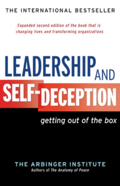 Leadership and Self-Deception : Getting Out of the Box, Paperback Book