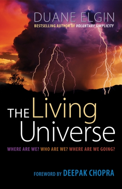 The Living Universe : Where Are We? Who Are We? Where Are We Going?, PDF eBook
