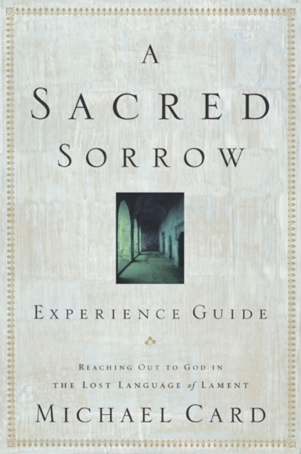 Sacred Sorrow Experience Guide, A, Paperback / softback Book
