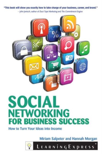 Social Networking for Business Success : How to Turn Your Interests into Income, Paperback / softback Book