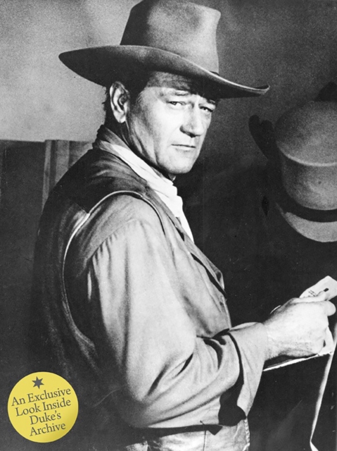 John Wayne: The Legend And The Man : An Exclusive Look Inside the Duke's Archives, Hardback Book