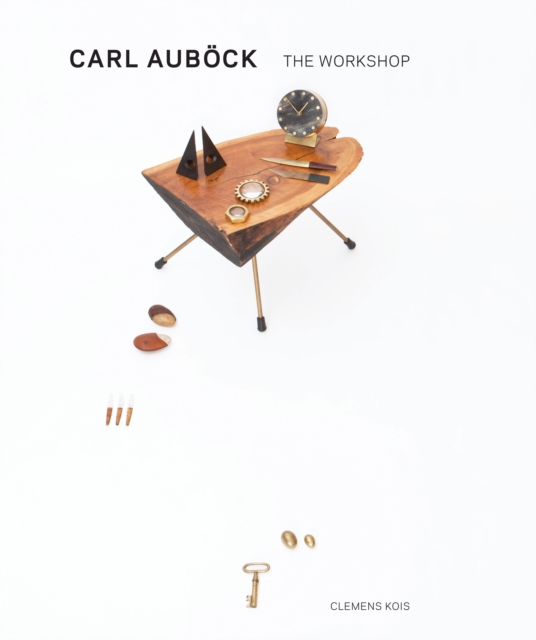 Carl Aubock : The Workshop, 1930-1970, Hardback Book