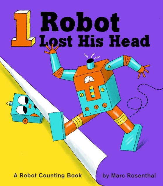 One Robot Lost His Head : Counting with Robots, Hardback Book
