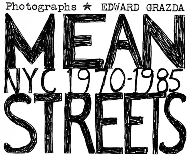Mean Streets: Nyc 1970-1985 : NYC 1970-1985, Hardback Book