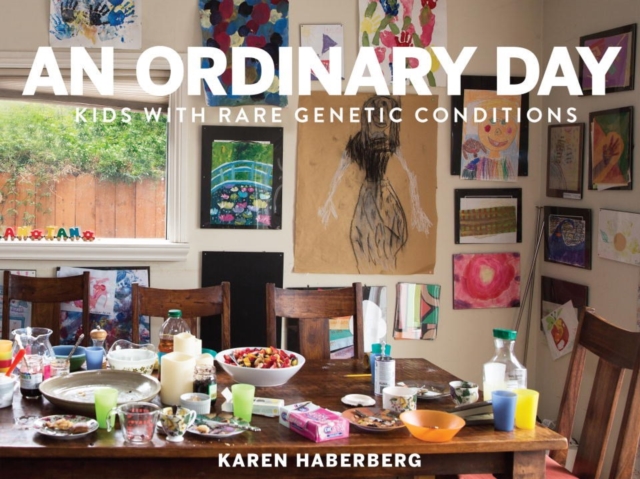 An Ordinary Day : Kids with Rare Genetic Conditions, Hardback Book