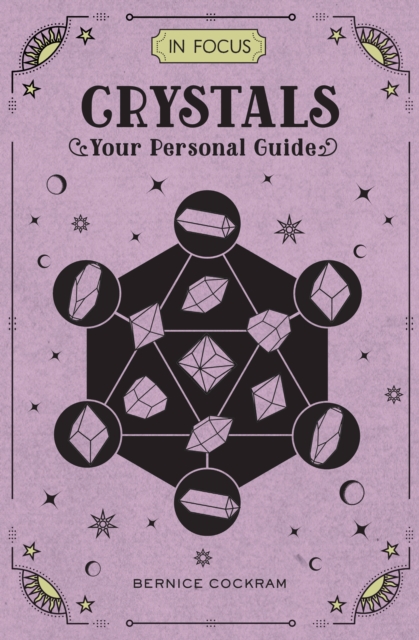In Focus Crystals : Your Personal Guide Volume 2, Hardback Book