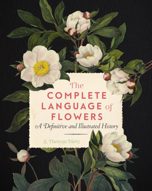 The Complete Language of Flowers : A Definitive and Illustrated History Volume 3, Paperback / softback Book