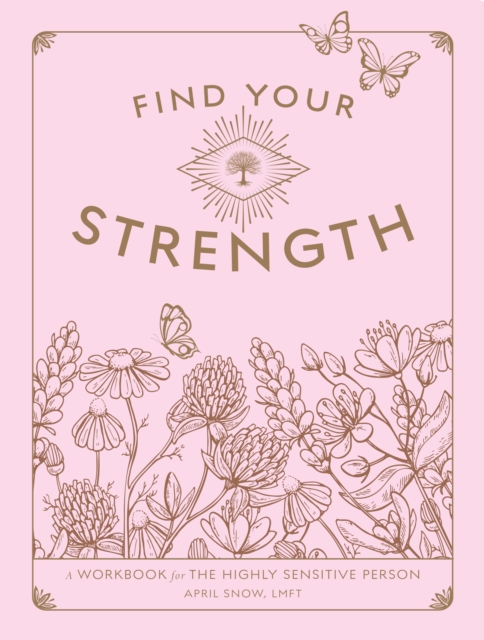 Find Your Strength : A Workbook for the Highly Sensitive Person Volume 2, Paperback / softback Book