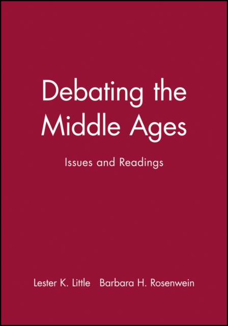 Debating the Middle Ages : Issues and Readings, Hardback Book