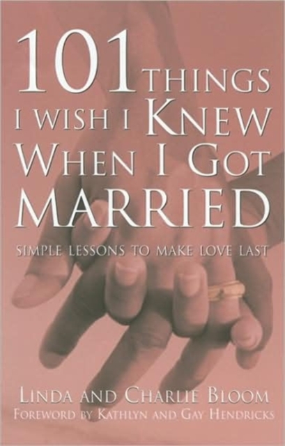 101 Things I Wish I Knew When I Got Married : Simple Lessons for Lasting Love, Paperback / softback Book