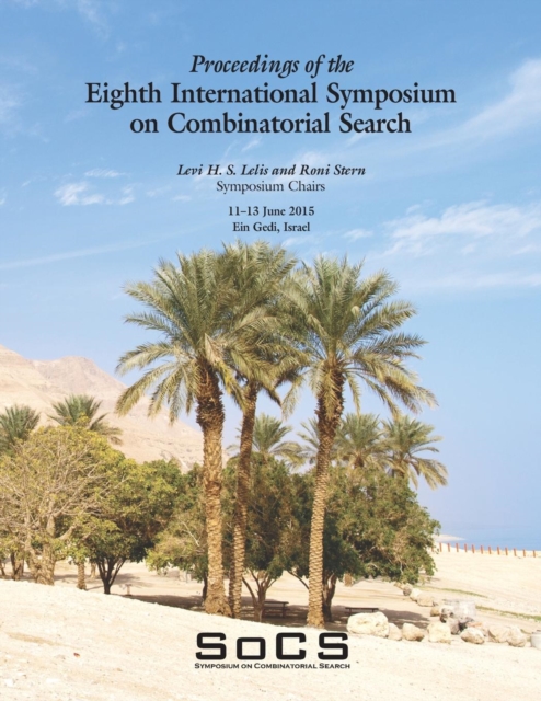 Proceedings of the Eighth International Symposium on Combinatorial Search (SoCS-2015), Paperback / softback Book