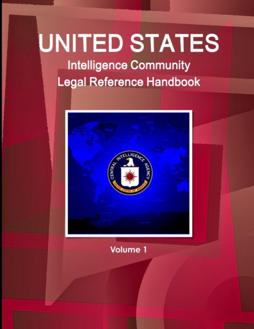 US Intelligence Community Legal Reference Handbook Volume 1, Paperback / softback Book