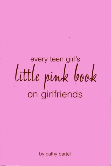 Every Teen Girl's Little Pink Book on Girlfriends, Paperback / softback Book