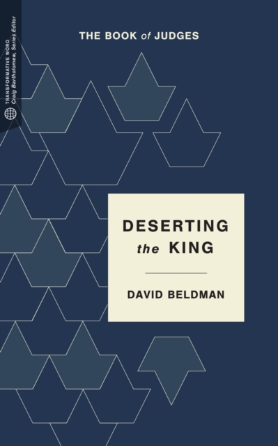 Deserting the King : The Book of Judges, EPUB eBook