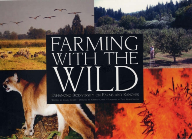 Farming with the Wild : Enhancing Biodiversity on Farms and Ranches, Paperback Book