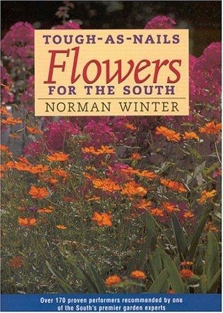 Tough-as-Nails Flowers for the South, Paperback / softback Book